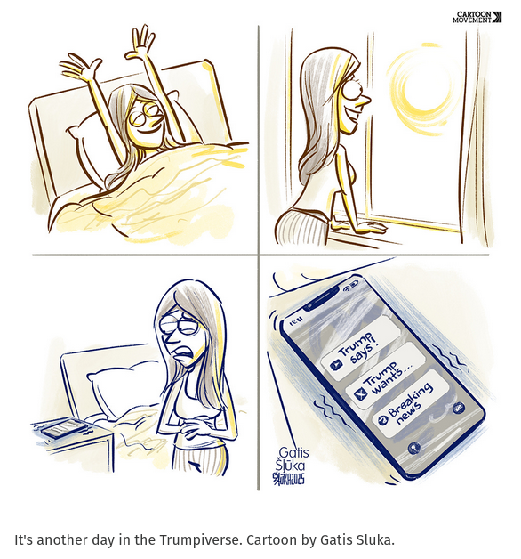 cartoon about a girl who gets up in the morning, looks out the window at the sun with a smiling face, and then gets nauseous when she checks her smartphone, seeing nothing but Trump news.